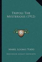 Tripoli The Mysterious (1912)