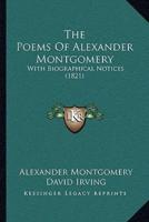 The Poems Of Alexander Montgomery