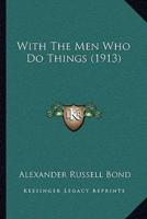 With The Men Who Do Things (1913)