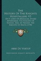 The History Of The Knights Hospitallers V5