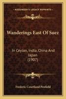 Wanderings East Of Suez