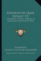 Xenophotis Quae Extant V5