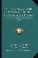 Songs, Naval And National, Of The Late Charles Dibdin