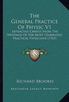 The General Practice Of Physic V1