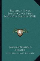 Tagebuch Einer Entdekkungs Reise Nach Der Suedsee (1781)