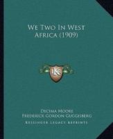 We Two In West Africa (1909)