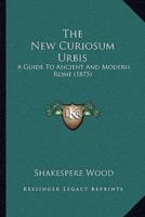 The New Curiosum Urbis