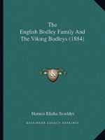 The English Bodley Family And The Viking Bodleys (1884)