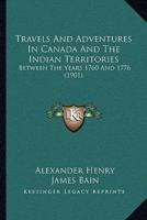 Travels And Adventures In Canada And The Indian Territories