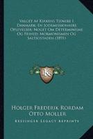 Valget Af Kirkens Tjenere I Danmark; En Jodemissionaers Oplevelser; Noget Om Determinisme Og Frihed; Mormonismen Og Saltsostaden (1891)