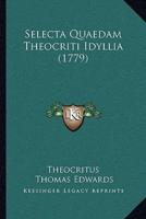 Selecta Quaedam Theocriti Idyllia (1779)