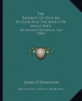 The Banquet Of Dun Na N-Gedh And The Battle Of Magh Rath