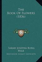 The Book Of Flowers (1836)