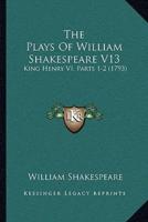 The Plays Of William Shakespeare V13