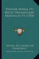 Theatre Moral Ou Pieces Dramatiques Nouvelles V1 (1784)