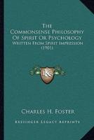 The Commonsense Philosophy Of Spirit Or Psychology