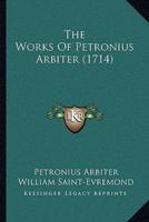 The Works Of Petronius Arbiter (1714)