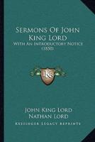 Sermons Of John King Lord