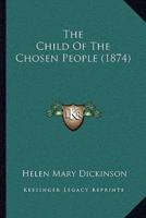 The Child Of The Chosen People (1874)
