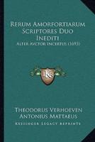 Rerum Amorfortiarum Scriptores Duo Inediti