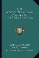 The Works Of William Cowper V1