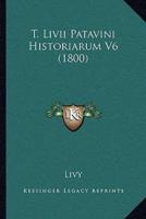 T. Livii Patavini Historiarum V6 (1800)