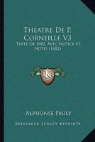 Theatre De P. Corneille V3