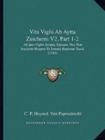 Vita Viglii Ab Aytta Zuichemi V2, Part 1-2