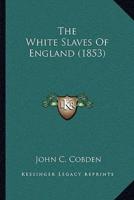 The White Slaves Of England (1853)