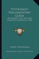 Stockdale's Parliamentary Guide