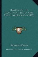 Travels On The Continent, Sicily, And The Lipari Islands (1829)