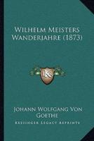 Wilhelm Meisters Wanderjahre (1873)