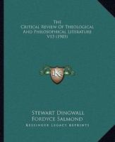 The Critical Review Of Theological And Philosophical Literature V13 (1903)