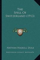 The Spell Of Switzerland (1913)