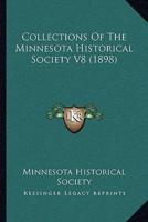 Collections Of The Minnesota Historical Society V8 (1898)