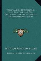 Vollstandige Darstellung Und Beurtheilung Der Deutschen Sprache In Luthers Bibelubersetzung (1794)