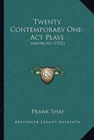 Twenty Contemporary One-Act Plays