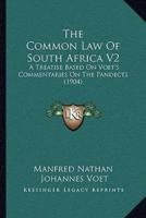 The Common Law Of South Africa V2