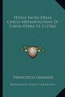 Storia Sacra Della Chiesa Metropolitana Di Capua Opera V1-2 (1766)