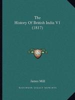 The History Of British India V1 (1817)