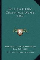 William Ellery Channing's Werke (1855)