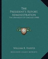 The President's Report, Administration