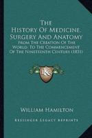 The History Of Medicine, Surgery And Anatomy