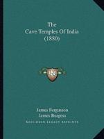 The Cave Temples Of India (1880)
