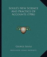 Soule's New Science And Practice Of Accounts (1906)