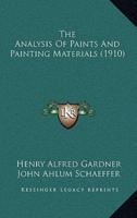 The Analysis Of Paints And Painting Materials (1910)