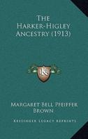 The Harker-Higley Ancestry (1913)