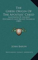 The Greek Origin Of The Apostles' Creed