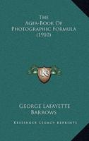The Agfa-Book Of Photographic Formula (1910)