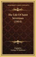 The Life Of Saint Severinus (1914)